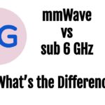 mmWave vs Sub 6 GHz
