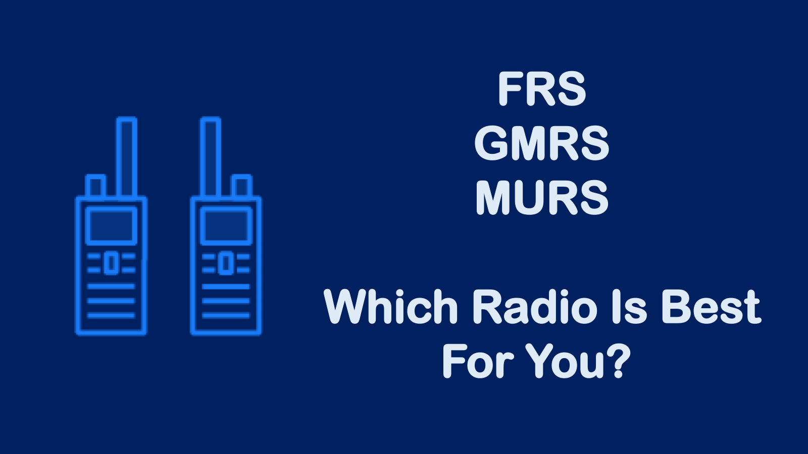 FRS-GMRS-MURS