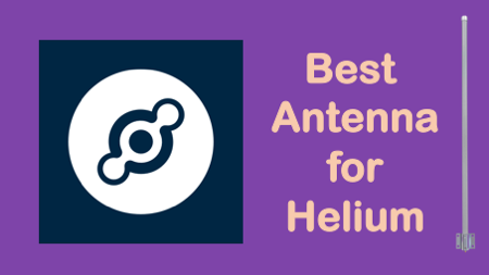Best Antenna for Helium Hotspot