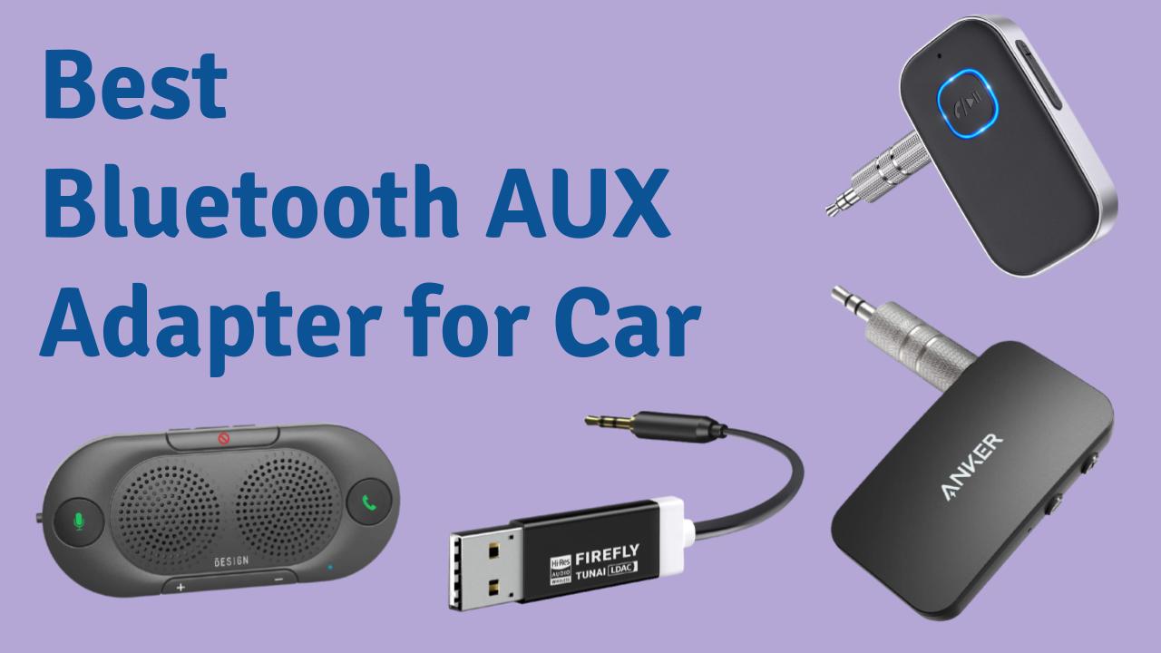 Best Bluetooth AUX Adapter for Car