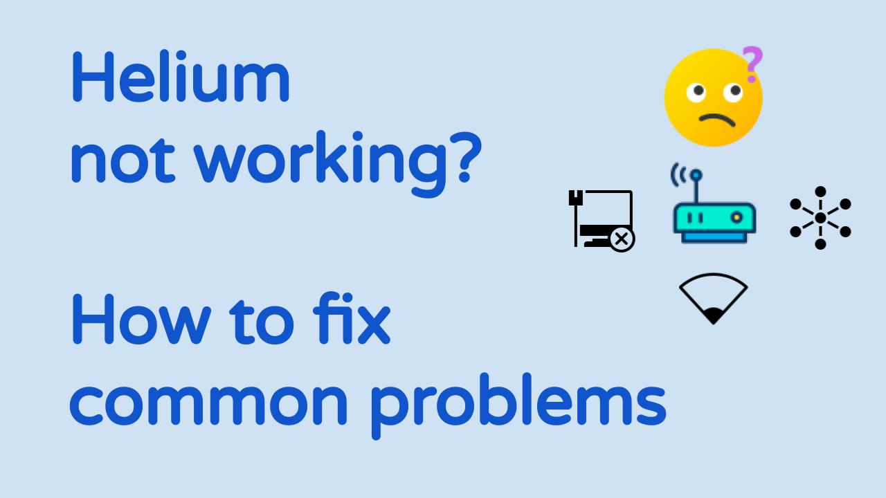 Helium-not-working-how-to-fix