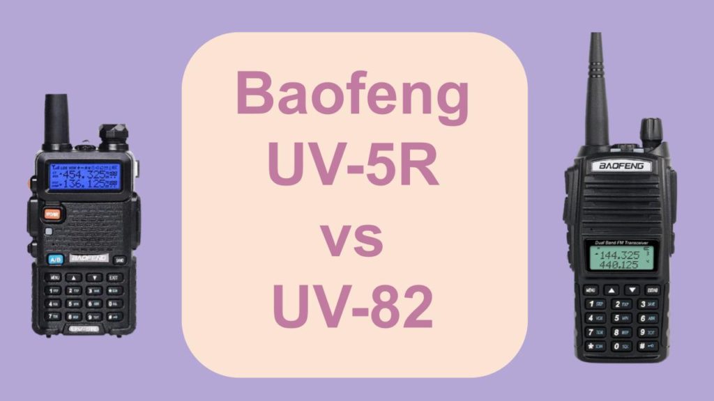 Baofeng UV5R vs UV82 which one should I buy? OneSDR A Wireless
