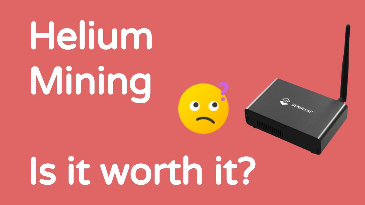 Helium Mining - Is it worth it?