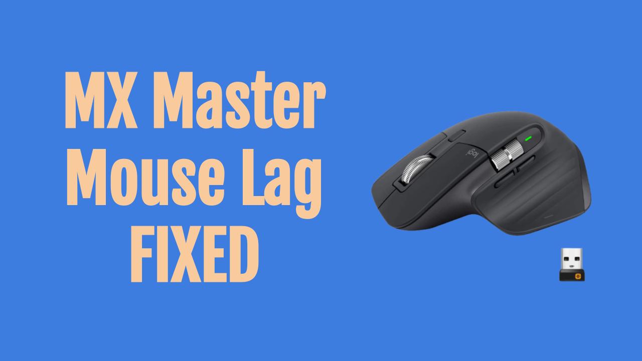 MX master 2s 3 Lag Solution