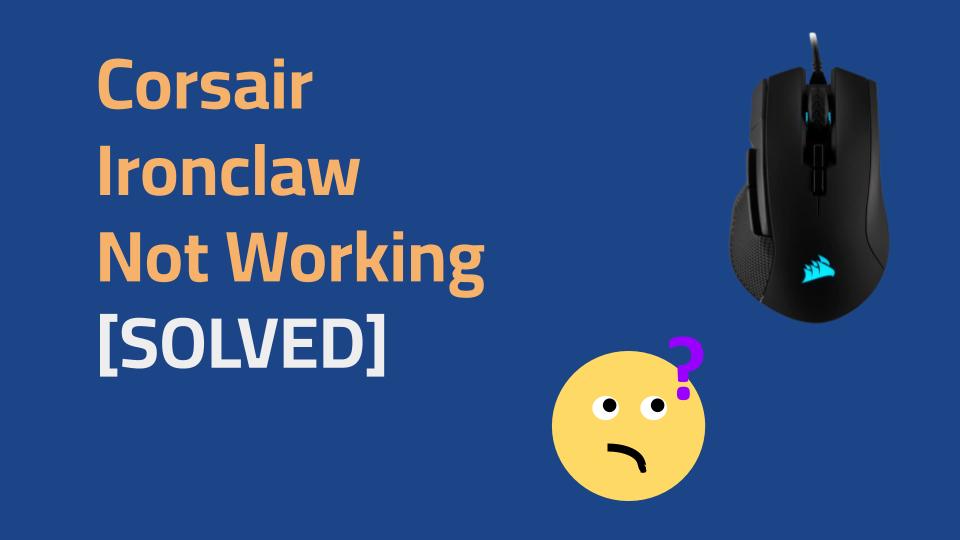 Corsair-Ironclaw-not-working