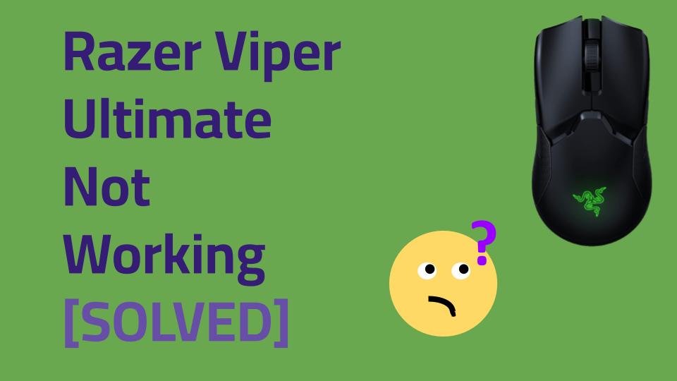 Razer Viper Ultimate Not Working