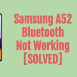 Samsung A52 Bluetooth Not Working