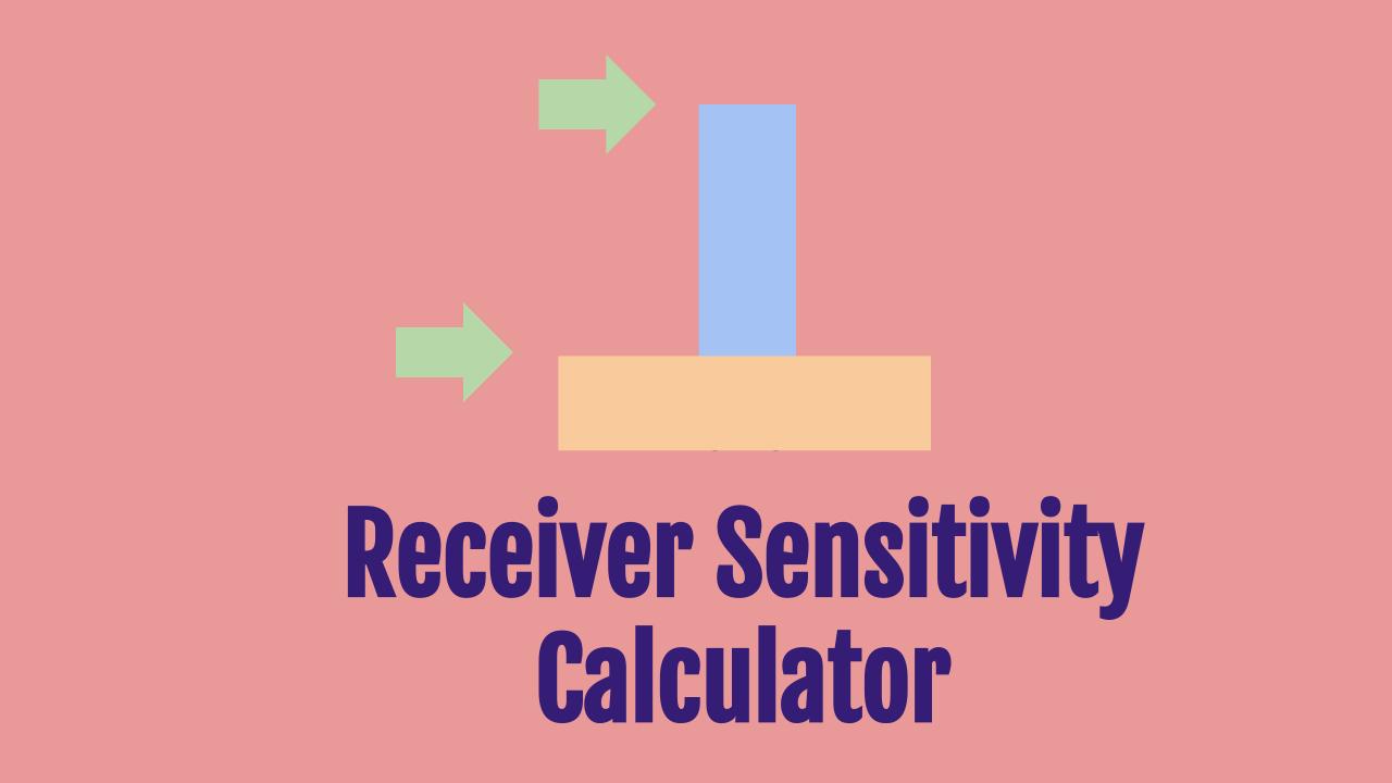 Receiver Sensitivity Calculator