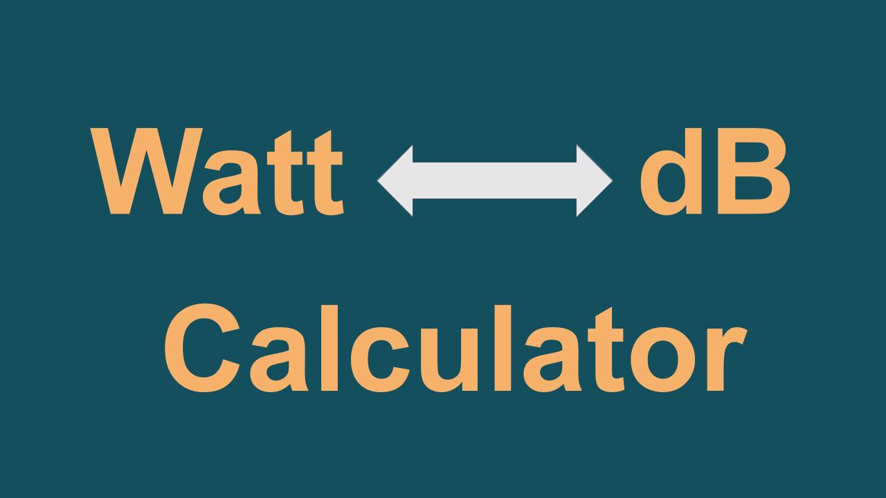 Watt-to-dB-converter