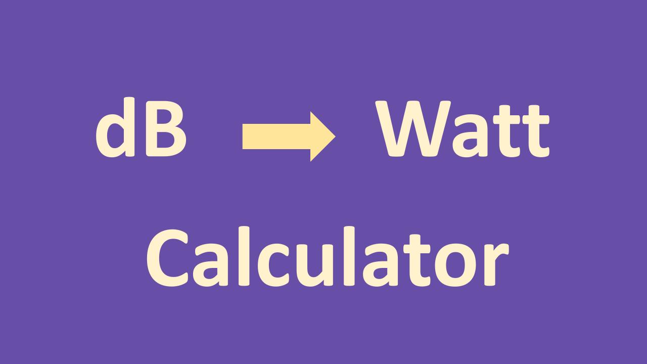 dB to Watt Calculator