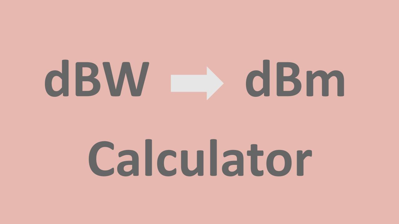 dBW to dBm Calculator
