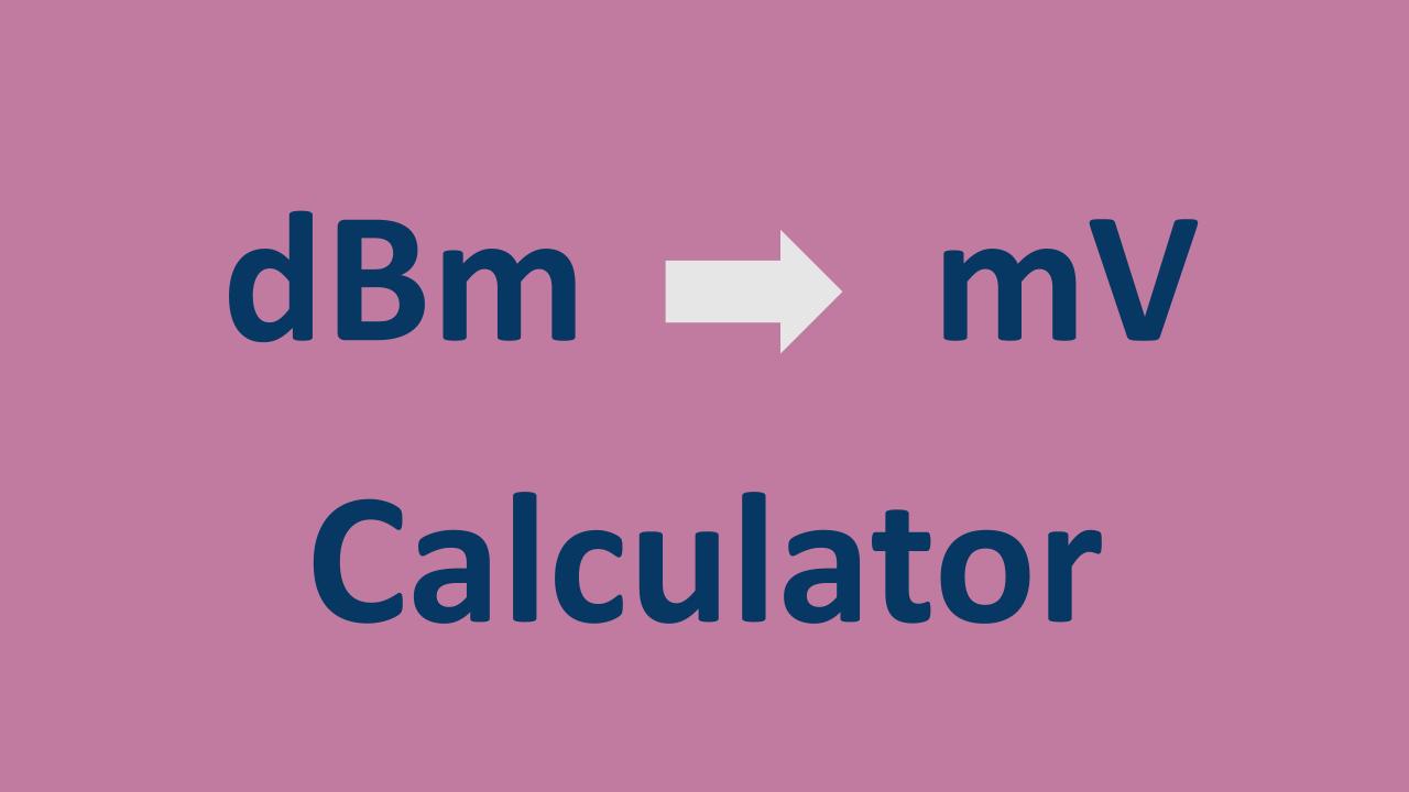 dBm-to-mV-Calculator