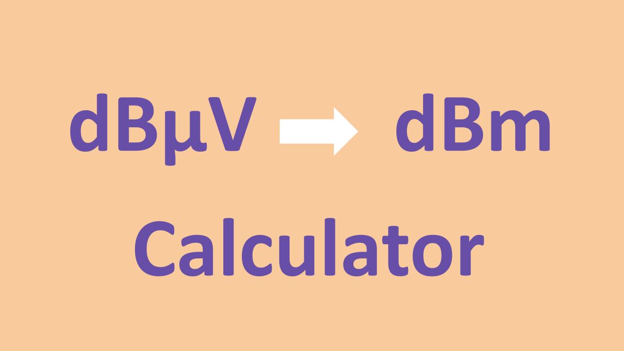 dBuV to dBm Calculator