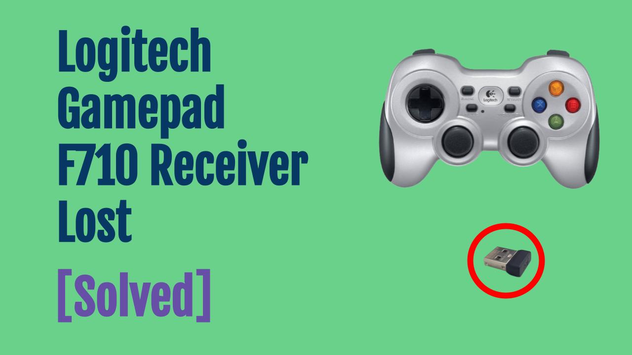 Logitech F710 Gamepad Receiver Lost