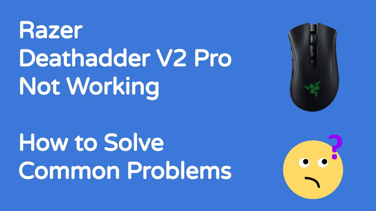 Deathadder V2 Pro Not Working