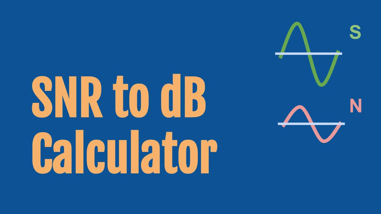 SNR to dB Calculator