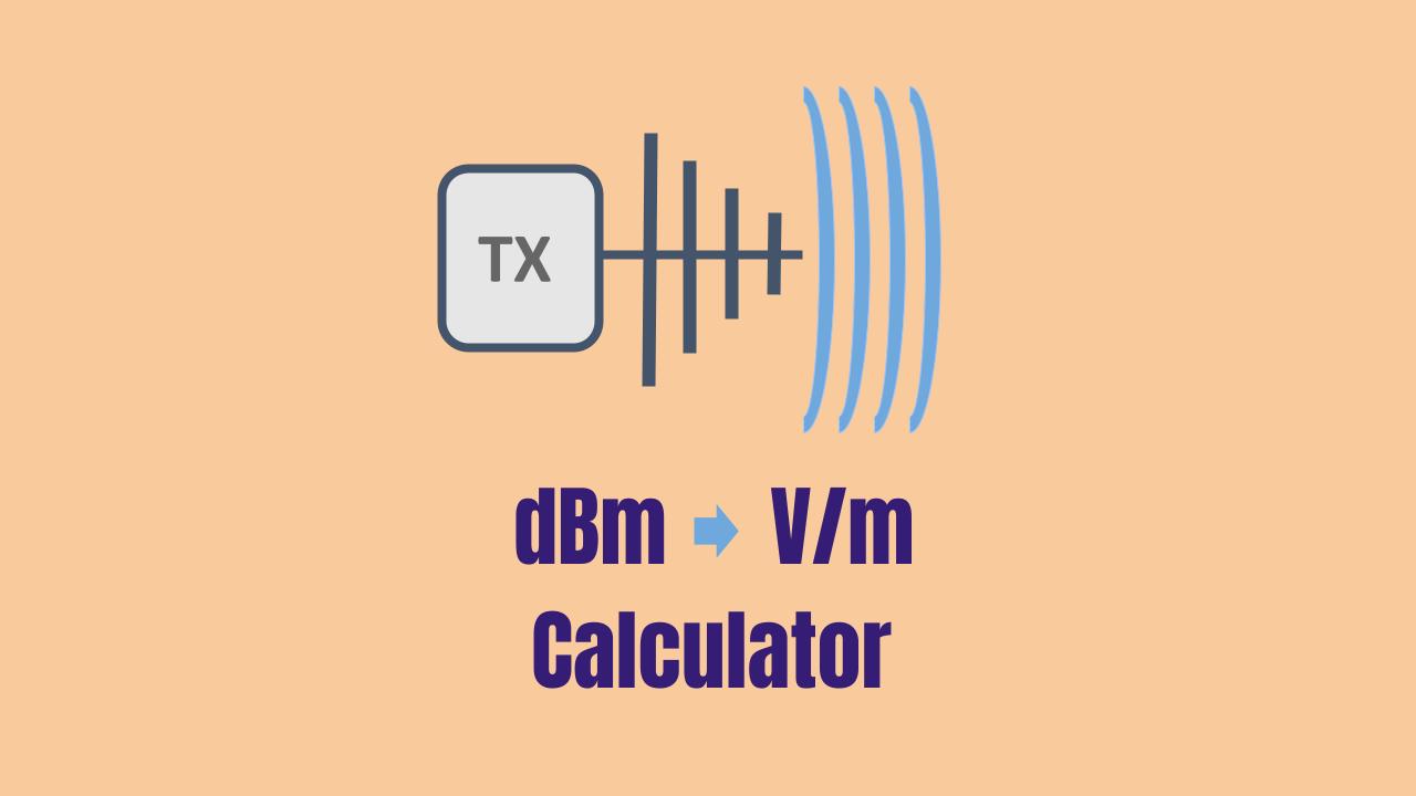 dBm to Volt per meter Calculator