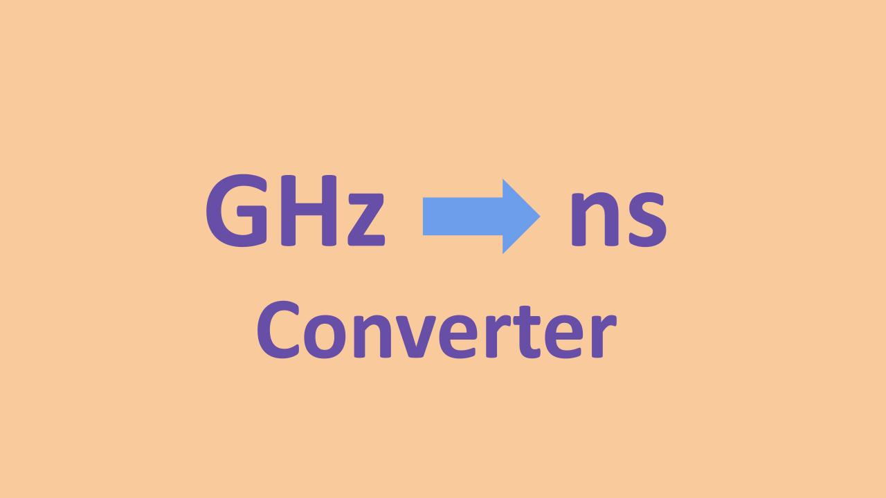 GHz to ns converter