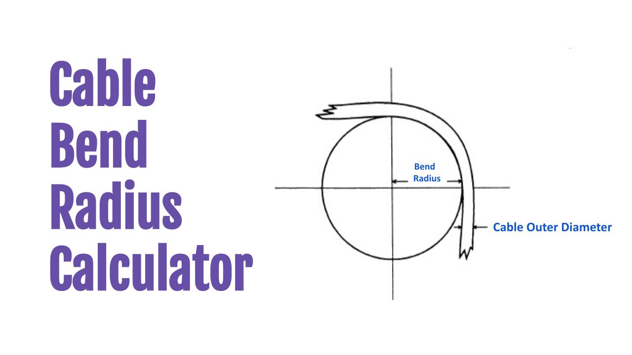 Cable Bend Radius Calculator