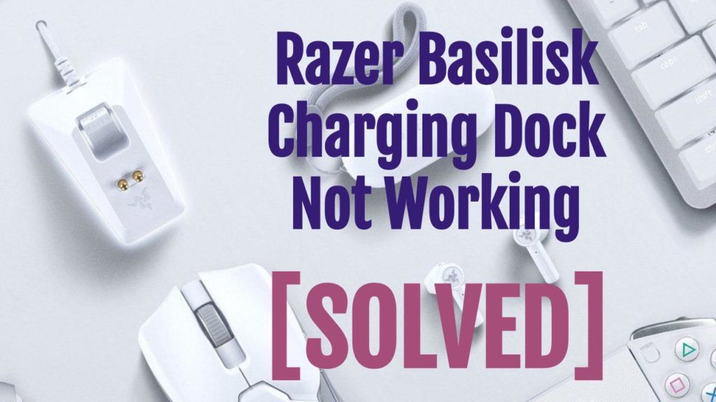 [SOLVED] Razer Basilisk Ultimate Charging Dock Not Working OneSDR A