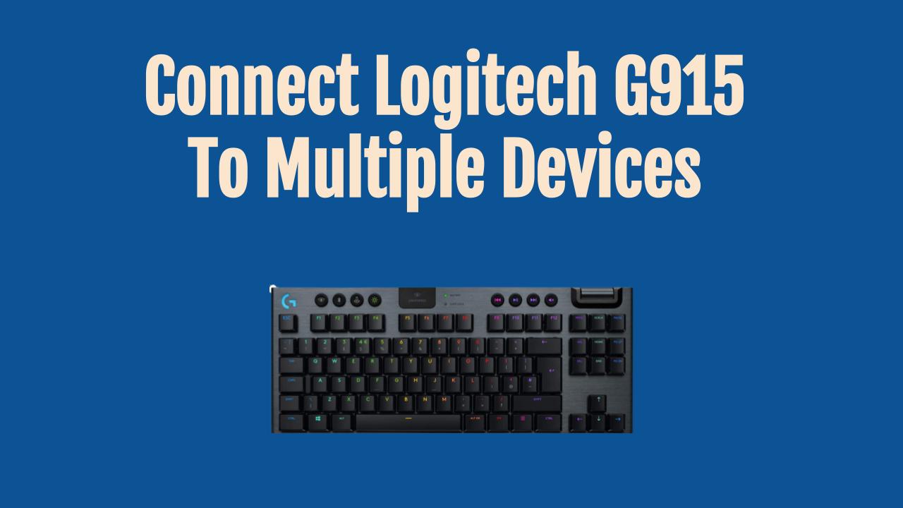 Can the Logitech G915 be connected to multiple Laptops or PCs? The answer is Yes.