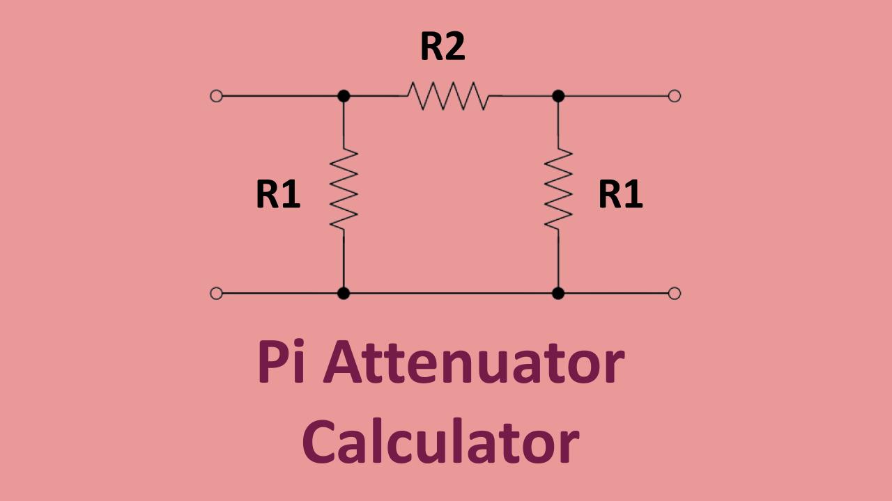 calculate the resistor values for a RF Pi attenuator calculator.