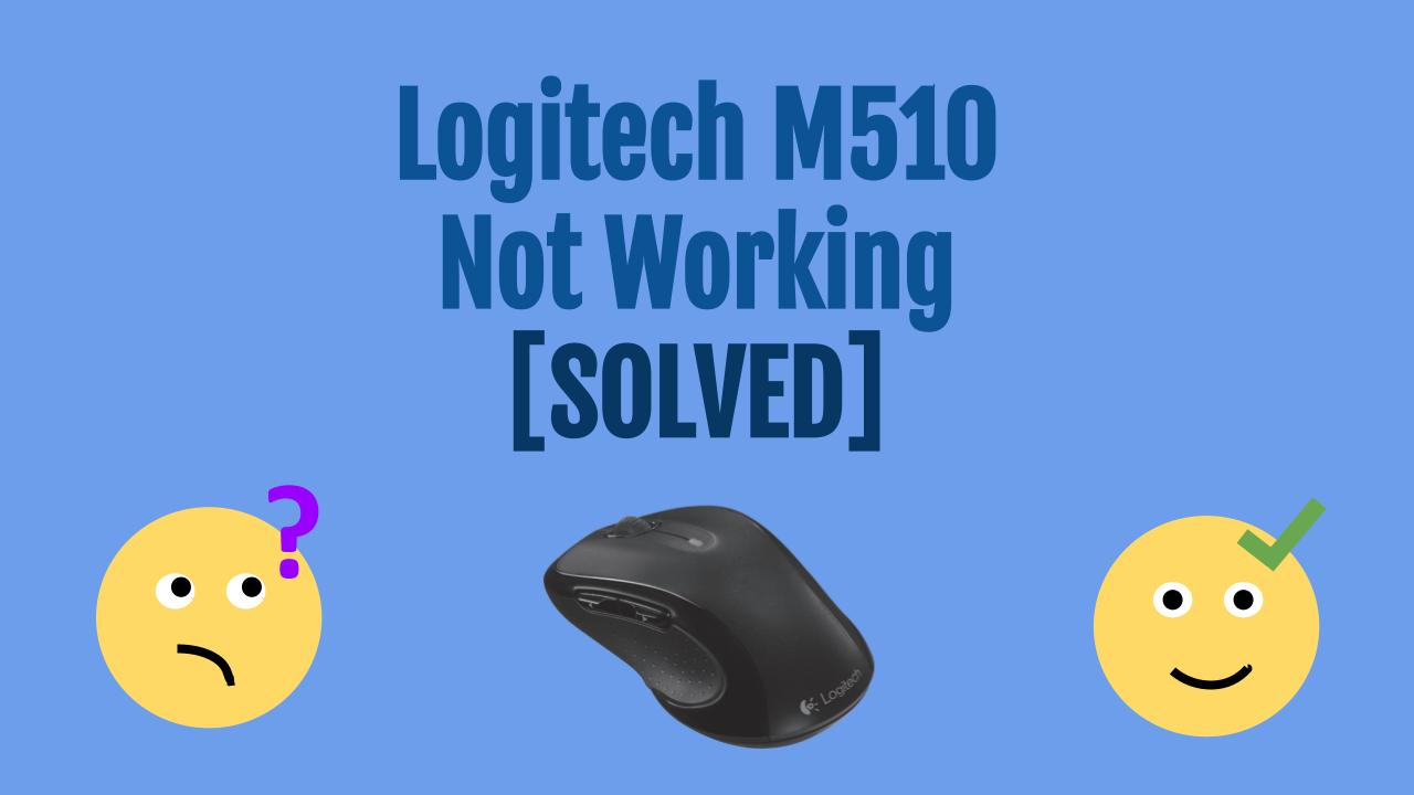 SOLVED Logitech M510 Mouse Not Working OneSDR A Technology Blog solved-logitech-m510-mouse-not-working-onesdr-a-technology-blog