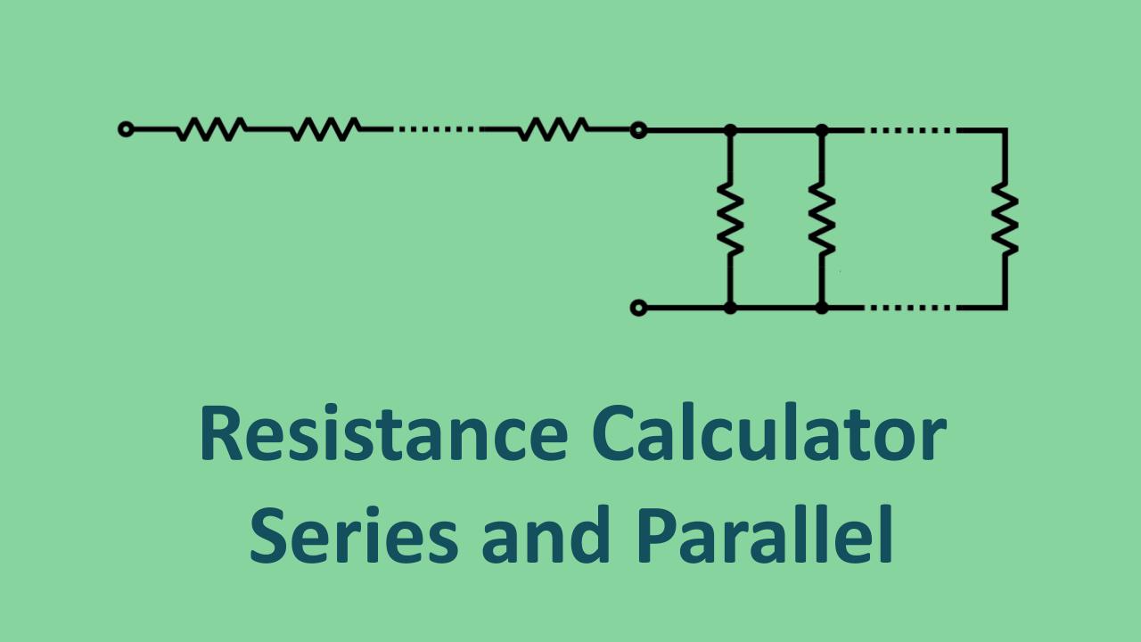 Total Resistance Calculator - Series and Parallel Combination - OneSDR ...