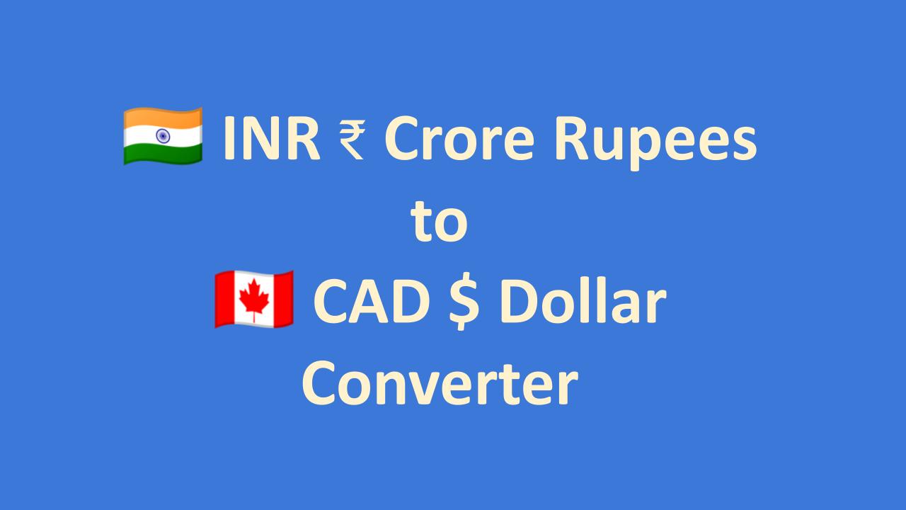 Crore Rupees To Canadian CAD Calculator OneSDR A Technology Blog crore-rupees-to-canadian-cad-calculator-onesdr-a-technology-blog