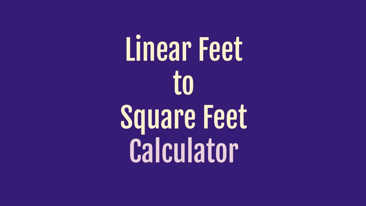 Linear Feet To Square Feet Conversion Calculator OneSDR linear-feet-to-square-feet-conversion-calculator-onesdr